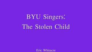 BYU Singers- The Stolen Child