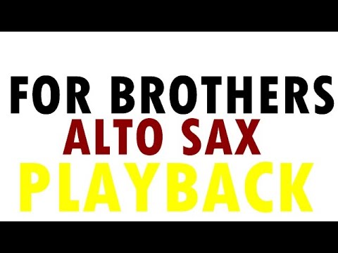 For Brothers [ALTO SAX] [backing track]