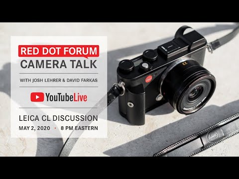 Red Dot Camera Talk: Leica CL with Live Q&A