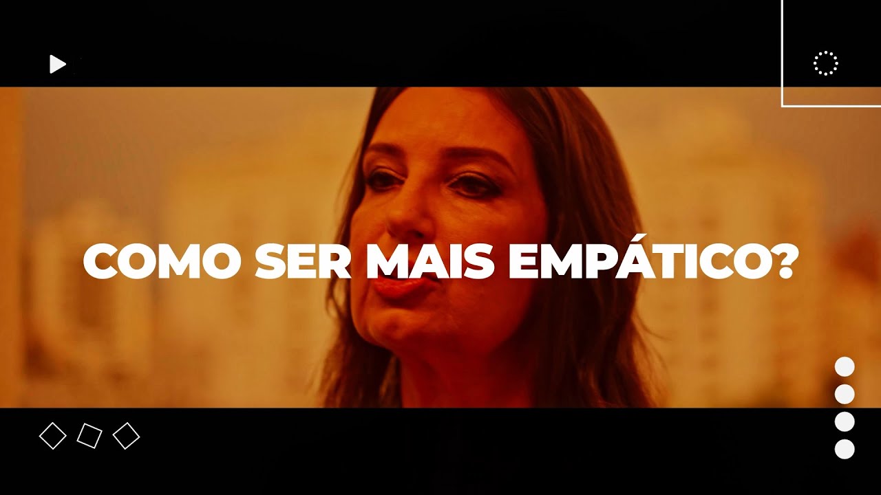 Como Ser Mais Empático?