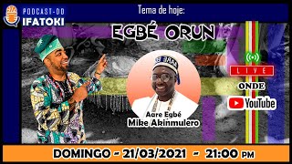 IFÁ - #EGBÉ ORUN - BABALAWO IFATOOKI - BABA MIKE AKINMULERO