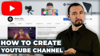 How To Create a Youtube Channel? (2021 Full Beginner's Guide)
