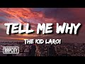 The Kid LAROI - Tell Me Why (Lyrics)