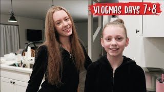 VLOGMAS DAY 7 + 8: weekend in my life, sisters night in, tik tok dances