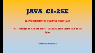 CI 2SE PooJava107 Heritage et Methode static INTERDICTION Classe Fille et Test Suite