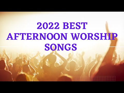 Best Afternoon Worship Songs | Spirit-filled Songs