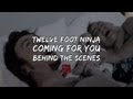Twelve Foot Ninja - Coming For You (Behind The ...
