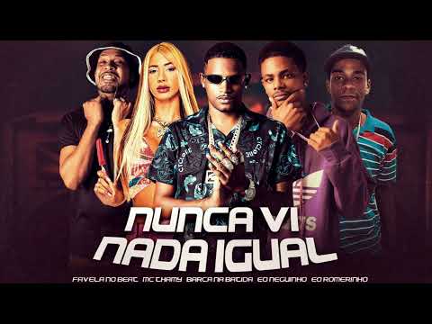 NUNCA VI NADA IGUAL - BARCA NA BATIDA, MC THAMMY, EO NEGUINHO, FAVELA NO BEAT, EO TAL DO REMERINHO