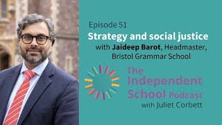 051: Strategy and social justice with Jaideep Barot, Headmaster, Bristol Grammar School