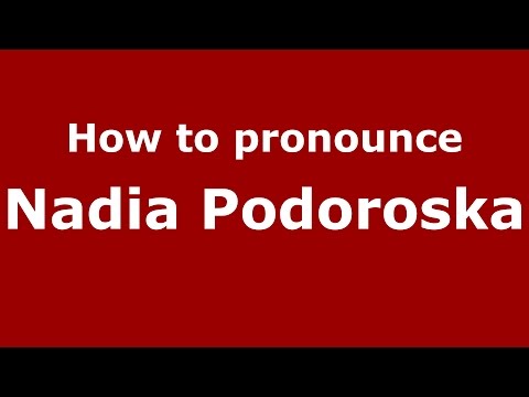 How to pronounce Nadia Podoroska (Spanish/Argentina) - PronounceNames.com