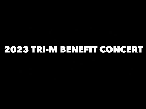 2023 TRI M BENEFIT CONCERT