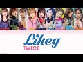 TWICE (트와이스) - LIKEY [HAN|ROM|ENG Color Coded Lyrics]