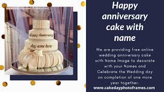 happy anniversary cake with name edit