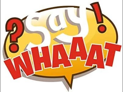 Bower's Game Corner: Say Whaaat?! Review