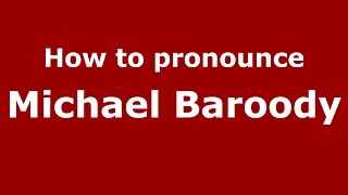 How to pronounce Michael Baroody