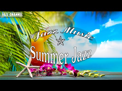 Sweet Summer Jazz &  Cafe Music - Positive Mood Bossa Nova Jazz Music For Relax, Study,Work