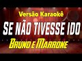 Bruno E Marrone Se Não Tivesse Ido Karaokê