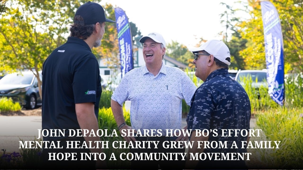 Keeping Bo’s Honor Alive: John DePaola Shares How Bo’s Effort mental health charity Grew From A Family Hope Into A Community Movement