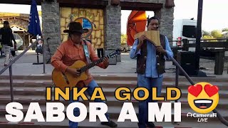 SABOR A MI ( BE TRUE TO ME) BY INKA GOLD