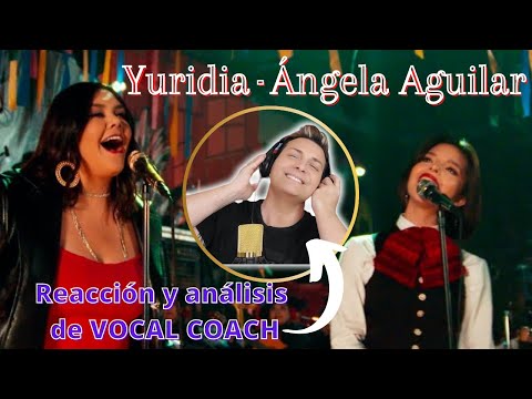 Reaccion / reaction YURIDIA Y ÁNGELA AGUILAR * QUE AGONIA Por Adry Vachet Vocal Coach