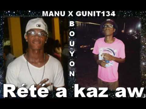 Rété an kaz aw-Manu x Gunit134 (bouyon)