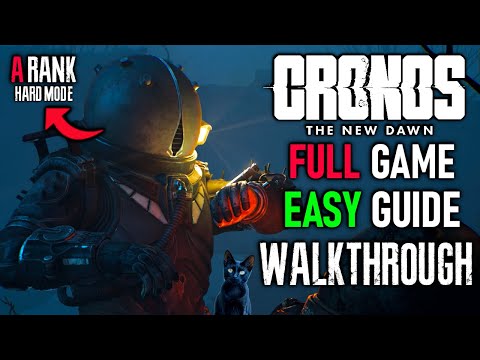 Cronos The New Dawn S RANK GUIDE FULL Game WALKTHROUGH