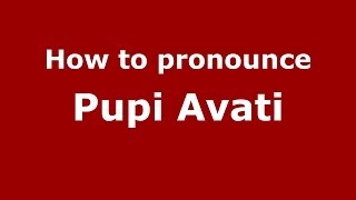 How to pronounce Pupi Avati