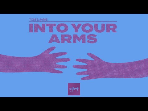 Tom & Jame - Into Your Arms | Official Visualizer