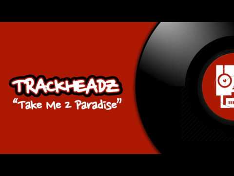 Trackheadz - Take Me 2 Paradise (Kaje 1999 Remix)