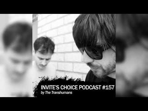 Invite's Choice Podcast 157 - The Transhumans