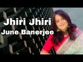 Jhiri Jhiri/Chirodini Tumi Je Amar Bengali song/June Banerjee/