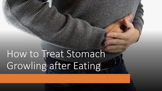 How to Treat Stomach Growling after Eating