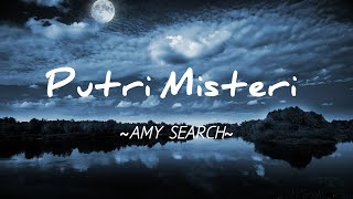 Download lagu Putri Misteri - Amy Search || Lirik mp3