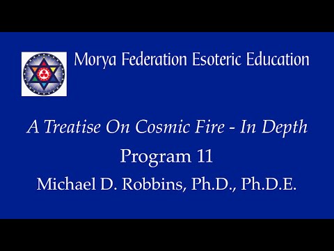 A Treatise on Cosmic Fire In Depth - Program 11
