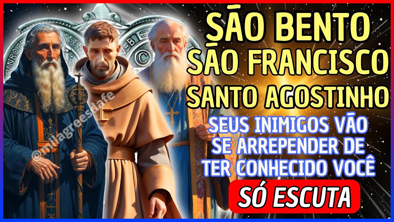 💥FAÇA SEU MAIOR INIMIGO TREMER COM A PODEROSA ORAÇÃO DE SÃO BENTO, SÃO FRANCISCO E SANTO AGOSTINHO!