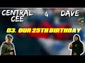 CENCH & DAVE CELEBRATING 25!! | Americans React to Central Cee x Dave Our 25th Birthday