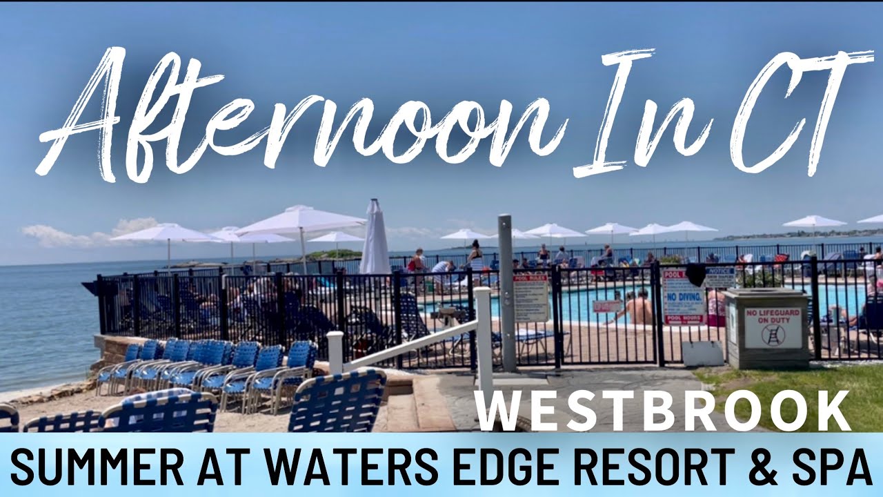 Waters Edge Resort and Spa Westbrook CT summer walk around