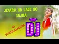 Jiyara Na Lage Ho Sajna || Dj Song || Tharu Song || Dj Utshab Baskatha #tharusong