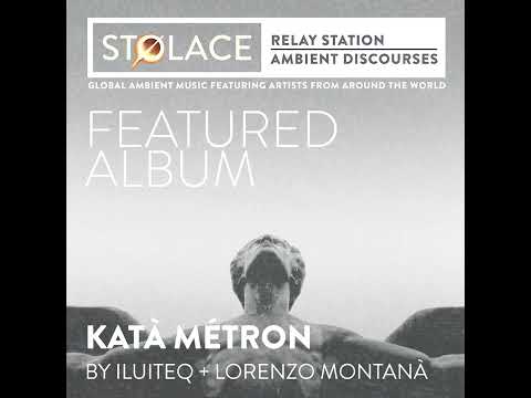 "Katà Métron" the new #epic #cinematic #ambient album by ILUITEQ + Lorenzo Montanà #newmusic