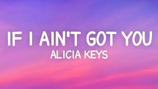 Alicia Keys - If I Ain&#39;t Got You (Lyrics)