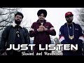 Just Listen | Sidhu Moosewala | Slowed and Reverbed | Bass Boosted
