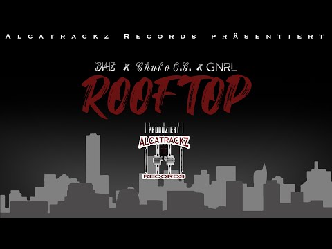 ALCATRACKZ präsentiert: Chulo O.G, GNRL & Biatz -ROOFTOP- (Visualizer Video) prod. by Abu