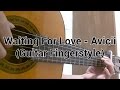Waiting For Love - Avicii (Guitar Fingerstyle ...