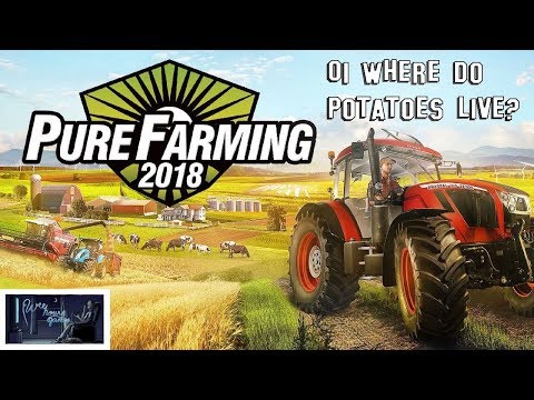 Pure Farming 2018: 01 Where Do Potatoes Live?