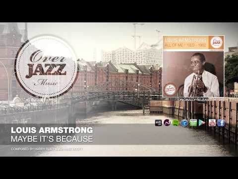 Louis Armstrong - Maybe It's Because (1949)