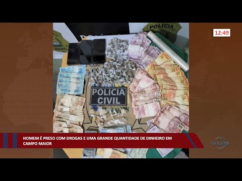 Homem é preso com drogas e uma grande quantidade de dinheiro em Campo Maior 31 08 2022