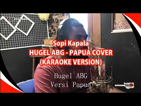 KARAOKE | SOPI KAPALA - HUGEL ABG (COVER VERSI PAPUA - INSTRUMENT LYRICS)