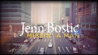 Jenn Bostic - Missin' A Man (OFFICIAL Lyric Video)