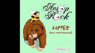 Aesop Rock - Coffee (Feat. John Darnielle)