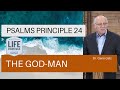 Psalms Principle 24: The God-Man (Psalm 24)